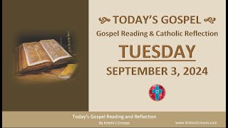 Today's Gospel Reading \u0026 Catholic Reflection • Tuesday, September 3, 2024 (w/ Podcast Audio)