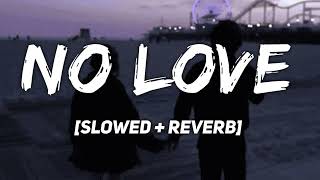 No Love || (Slowed Reverb ) || Subh || Official video || Slowe || #lofi #song