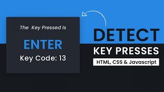 How To Create Detect Key Presses & Key Code Using HTML , CSS & JavaScript (Day 10)