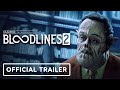 Vampire: The Masquerade – Bloodlines 2 - Official Gameplay Trailer