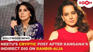 Neetu Kapoor's CRYPTIC post about families after Kangana Ranaut's indirect dig on Ranbir-Alia