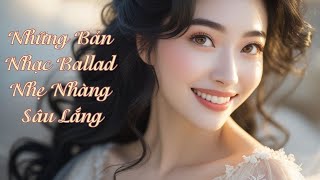 Những Bản Nhạc Ballad Nhẹ Nhàng Sâu Lắng