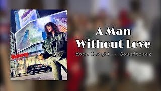 A Man Without Love | Moon Knight Soundtrack - [Lyrics]