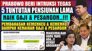 🔴SELAMAT‼️PRABOWO BAHAS SKEMA KENAIKAN GAJI DALAM 100 HARI KERJA REVISI PENSIUNAN KE PESANGON 1 M