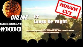 MST3K #1010 - It Lives by Night (ROUGH CUT)