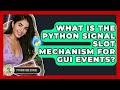 What Is The Python Signal Slot Mechanism For GUI Events? - Python Code School