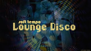 Lounge Disco Vol.1  #softtempo