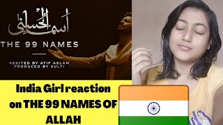 Indian Girl reaction || 99 names of Allah || Atif aslam || Asma ul Husna- COKE STUDIO SPECIAL