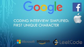 Coding Interview Tutorial 59: First Unique Character in a String [LeetCode]