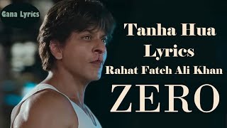 ZERO: Tanha Hua Video | Shah Rukh Khan, Anushka Sharma | Jyoti N, Rahat Fateh Ali Khan T-Series Tips