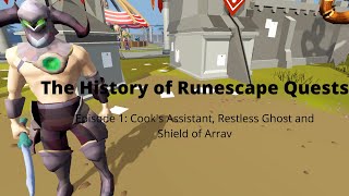 History of Runescape Quests; Episode 1 - Cook's Assistant, Restless Ghost and the Shield of Arrav