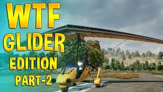 PUBG WTF Funny The Motor Glider Edition. Part -2