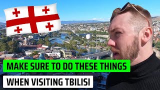 THINGS YOU NEED TO DO WHEN VISITING TBILISI! 🇬🇪