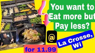 Eat More Pay less for $11.99 at   La Crosse Wisconsin