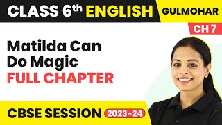 Matilda Can Do Magic - Full Chapter Explanation \u0026 Question Answers | Class 6 English Chapter 7