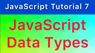 JavaScript Data Types | JavaScript Tutorial #7