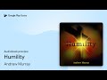 Humility by Andrew Murray · Audiobook preview