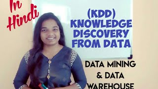 Knowledge Discovery from Data |KDD (In HINDI) | KDD process in Data Mining