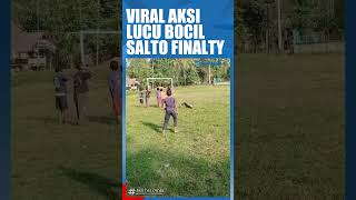 VIRAL AKSI BOCIL SALTO SAAT FINALTY