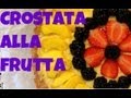 Crostata di Frutta e Crema Pasticcera - Video Ricetta