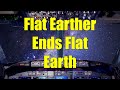 Flat Earther Accidentally Ruins Flat earth