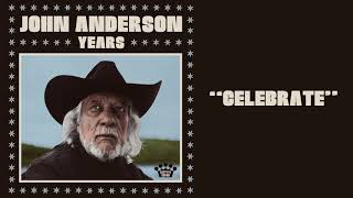 John Anderson – Celebrate [Official Audio]