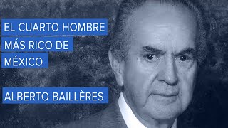 Alberto Baillères: El cuarto hombre más rico de México