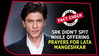 Fact Check | No, Shah Rukh Khan Did Not Spit While Offering Prayers For Lata Mangeshkar