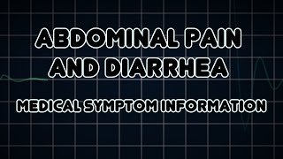 Abdominal pain and Diarrhea (Medical Symptom)