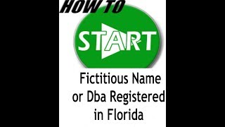 How to Open a Fictitious name or Dba Registered in Florida.