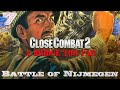 Close Combat 2: A Bridge Too Far | The Battle for Nijmegen | Part 7