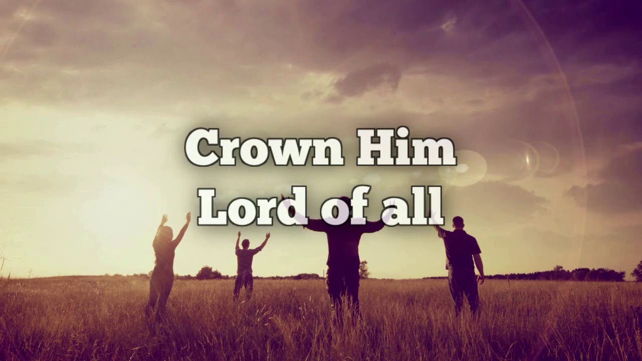 Crown Him Lord Of All - YouTube