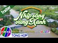 Ký sự truyền hình: Nhịp sống vùng xanh | Trailer