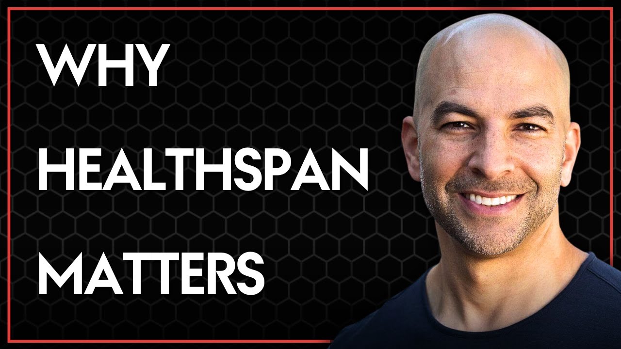 Why Healthspan Matters Youtube