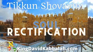 Tikkun Shovavim together, from Shemot to Tezaveh, Soul rectification, How to purify your soul?