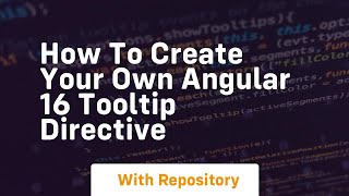 how to create your own angular 16 tooltip directive