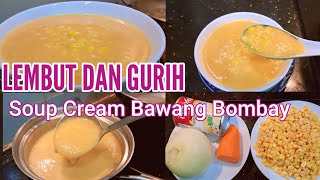 HONGKONG SOUP‼️Resep Soup Cream Bawang Bombay, Sajian Keluarga Lembut dan Gurih