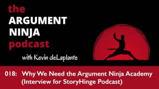 018 - Why We Need the Argument Ninja Academy (Interview with StoryHinge Podcast)