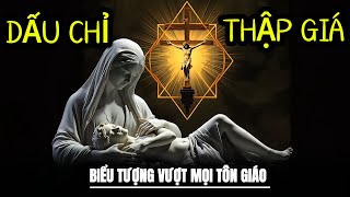 TẠI SAO Thánh giá là biểu tượng mạnh nhất của nhân loại – vượt mọi tôn giáo?