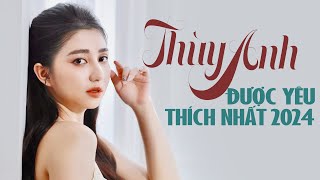 Những Ca Khúc Bolero Được Yêu Thích Nhất 2024 Của THÙY ANH 💖 MỘT THUỞ ĐAM MÊ