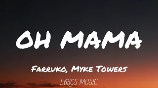 Oh MaMa - Farruko, Myke Towers (Letra/Lyrics)