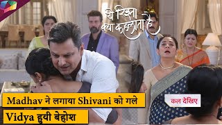 Yeh Rishta Kya Kehlata Hai ON LOCATION | Madhav ने लगाया Shivani को गले, Vidya हुयी बेहोश