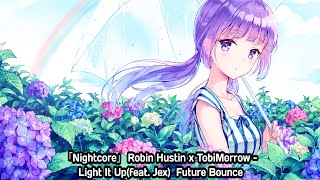 「Nightcore」 Robin Hustin x TobiMorrow - Light It Up(feat. Jex)  Future Bounce