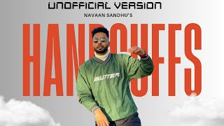 HANDCUFFS (UNOFFICIAL VERSION) -  NAVAAN SANDHU | RHYME RULER