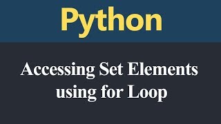 Accessing Set Elements using for Loop in Python (Hindi)