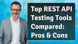 Top REST API Testing Tools Compared: Pros & Cons