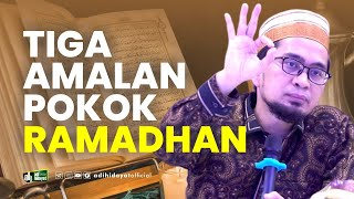 Download Mp3 Tiga Amalan Pokok Ramadhan Ustadz Adi Hidayat