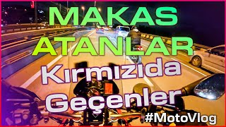 MAKAS ATANLAR KIRMIZIDA KAÇANLAR | NE ARARSAN VAR #MotoVlog