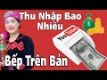 Kênh Bếp Trên Bản | Thu Nhập Bao Nhiều Một Tháng |Chìa Khóa Vlog