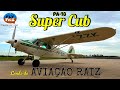 PA-18 Supercub - Lenda da AVIAÇÃO RAIZ - Teste de voo FLY&TELL